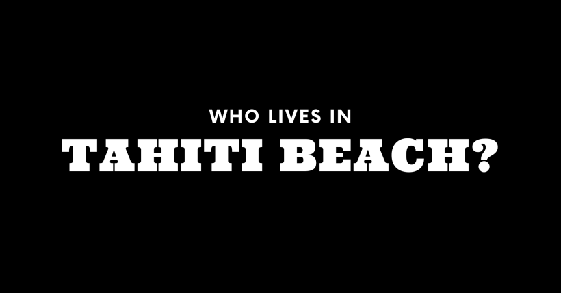Who Lives in Tahiti Beach? (It's Not Who You Think!) 